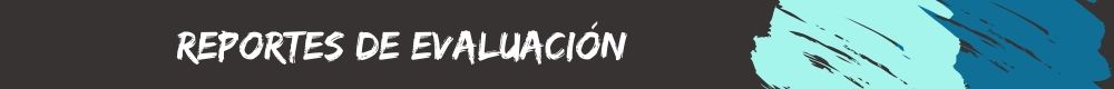 reportes de evaluación