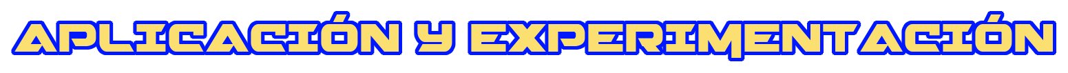 Aplicación y experimentación
